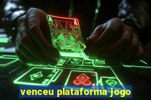 venceu plataforma jogo